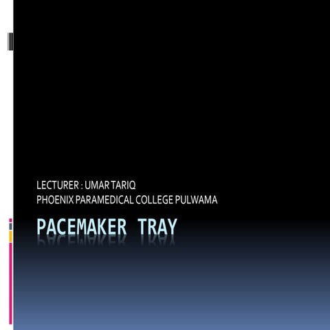 Pacemaker tray | PPTX
