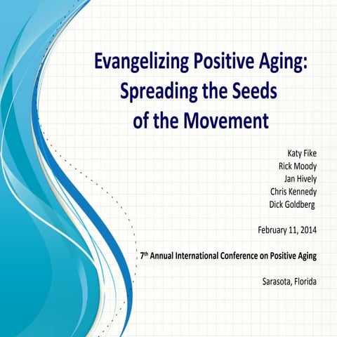Evangelizing Positive Aging Session: 7th International Positive Aging Confere...