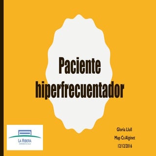 Paciente Hiperfrecuentador (por Glo...
