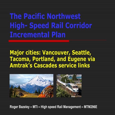 CASCADES High-Speed Rail_Pacific NW Corridor Plan_Roger Bazeley