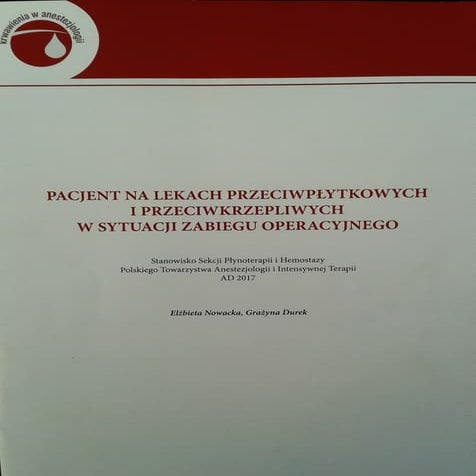 Pacjent na lekach przeciwkrzepliwych i przeciwpłytkowych w sytuacji zabiegu operacyjnego Stanowisko PTAiIT AD 2017