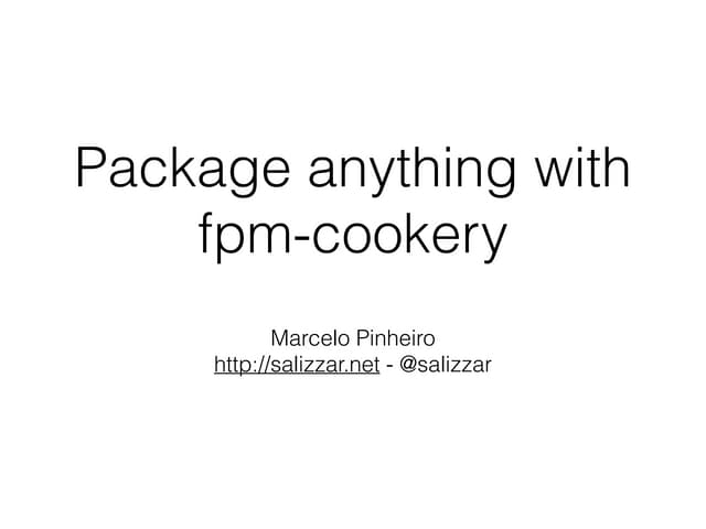 Package anything with fpm cookery