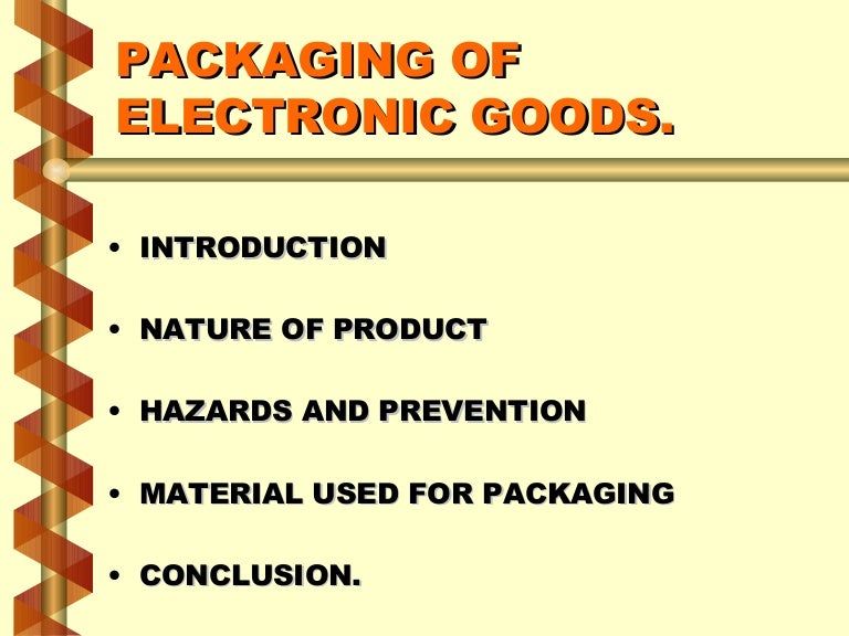 PACKAGING OF ELECTRONIC GOODS