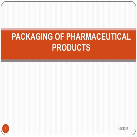 Packaging of pharmaceutical products