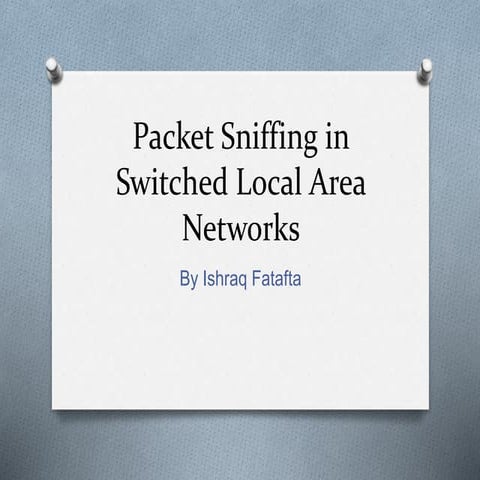 Packet sniffingin switch lans