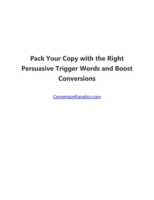 Pack your copy with the right persuasive trigger words and boost conversions
