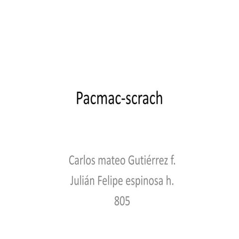 Pacmac scrach