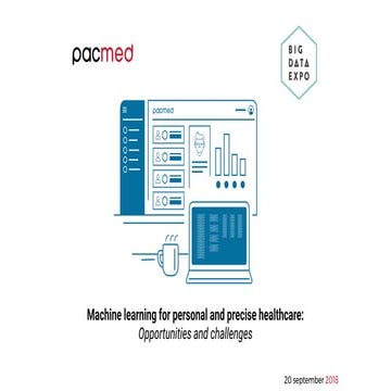 Pacmed - Machine Learning in health care: opportunities and challanges in pra...