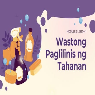 MODULE 3 LESSON 1_Wastong Paglilinis ng Tahanan.pptx