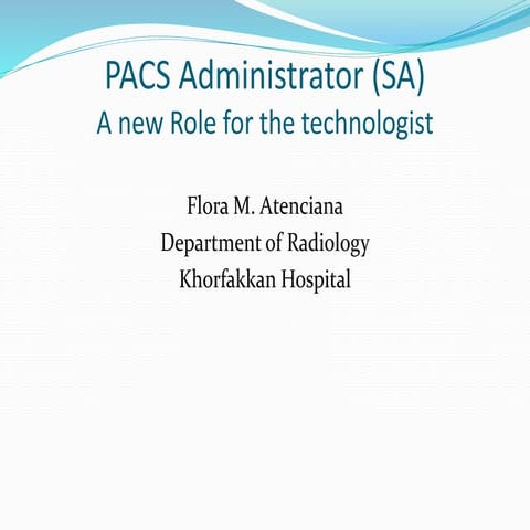 Pacs administrator Flora M Atentciana | PPT