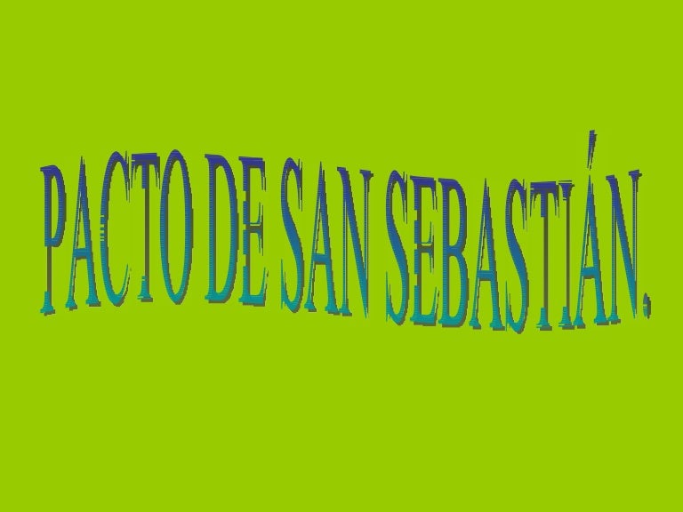 Pacto san sebastián.