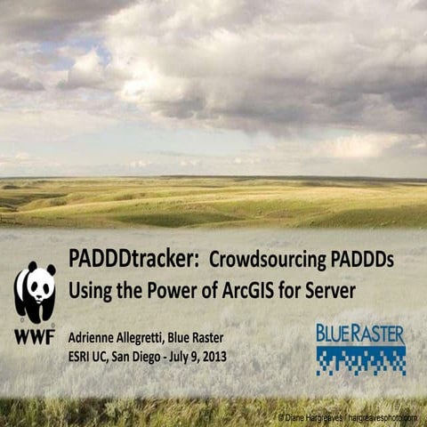 PADDDtracker: Crowdsourcing PADDDs Using the Power of ArcGIS for Server - 201...