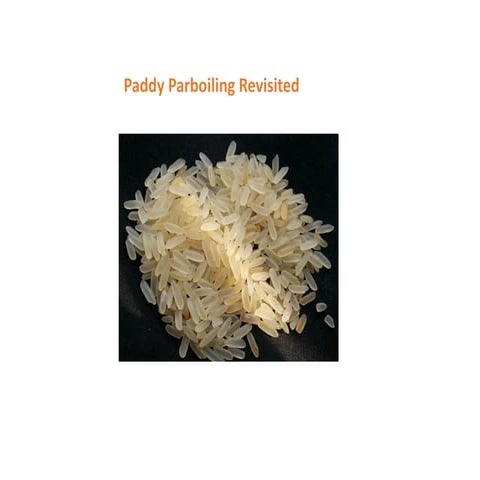Paddy parboiling revisited