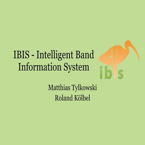 IBIS - Intelligent Band Information System
