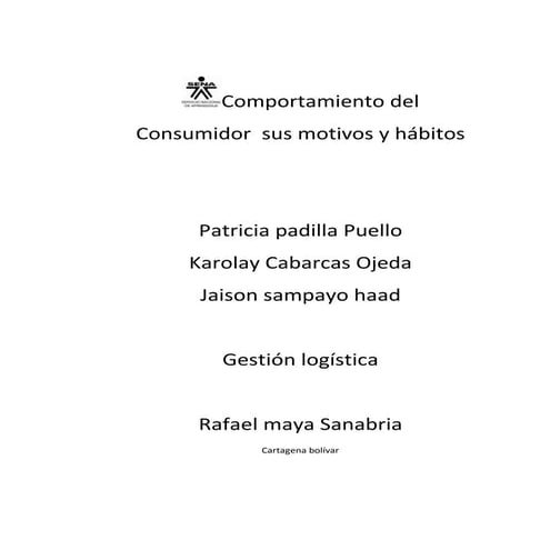 Padilla: Comportamiento del Consumidor sus  Hábitos  y Motivos. 