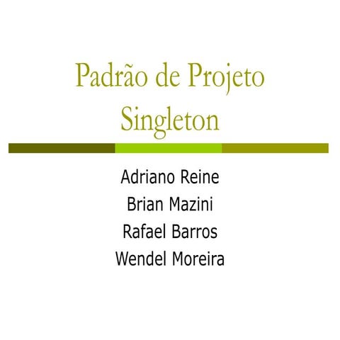 Padrão de Projetos singleton