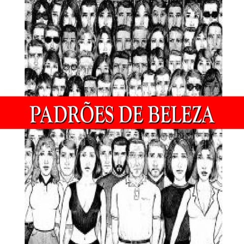 Padrões de Beleza I - Estética Corporal e Saúde | PPT
