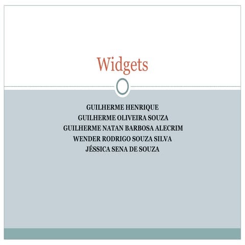 Widgets