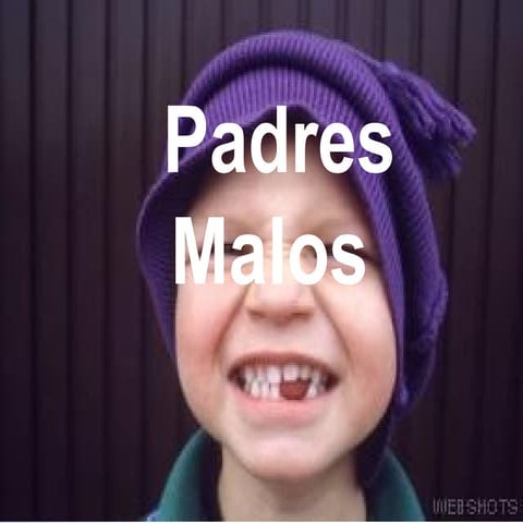 Padres malos