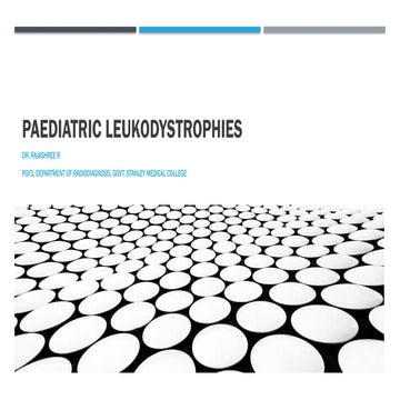 Paediatric and Neonatal CNS leukodystrophies