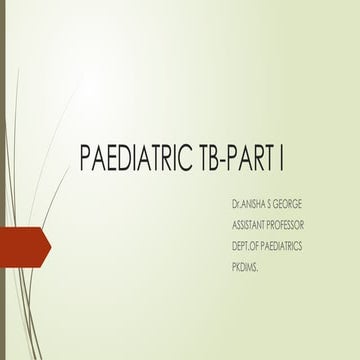 PAEDIATRIC TB_081529.pptx tuberculosis in pediatrics