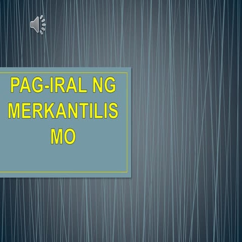 Pag Iral ng Merkantilismo