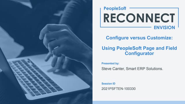 Configure Versus Customize: Using PeopleSoft Page and Field Configurator