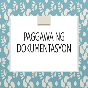 PAGGAWA NG DOKUMENTASYON SA FILIPINO (GABAY SA PAGGAWA).pptx