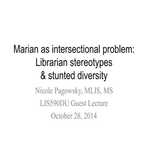Marian as intersectional problem: Librarian stereotypes and stunted diversity