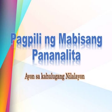 Pagpili ng Mabisang Pananalita (ayon sa kahulugang nilalayon)