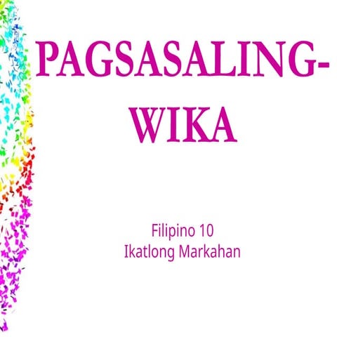 PAGSASALING-WIKA.ppt Filipino 10 Wika at panitikan