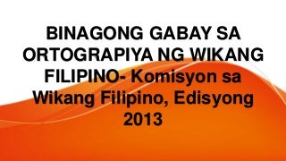 Pagsilip sa pinakabagong ortograpiyang filipino kwf 2018
