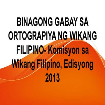 Pagsilip sa pinakabagong ortograpiyang filipino kwf 2018
