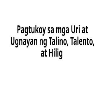 Pagtukoy sa mga Uri at Ugnayan ng Talino.pptx