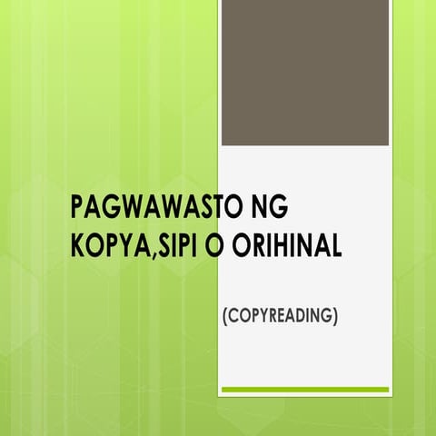 PAGWAWASTO NG KOPYA,SIPI O ORIHINAL.pptx