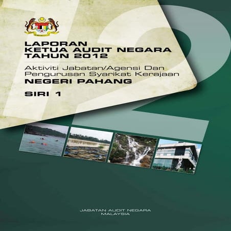 LAPORAN KETUA AUDIT NEGARA 2012 SIRI 1 - PAHANG | PDF