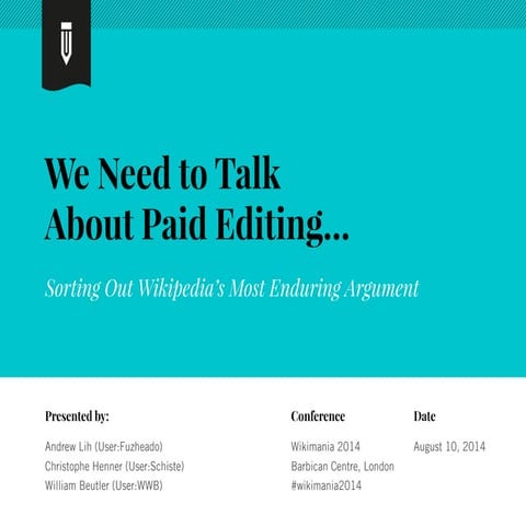 We Need to Talk About Paid Editing: Sorting Out Wikipedia's Most Enduring Arg...