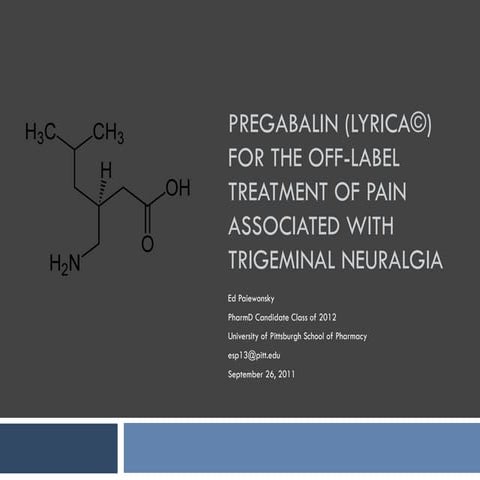 Pregabalin (Lyrica©) for the Management of Pain Associated with Trigeminal Ne...