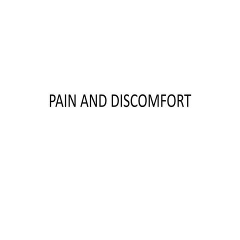 Pain and discomfort