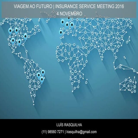 Insurance Service Meeting 2016 - Luis Rasquilha