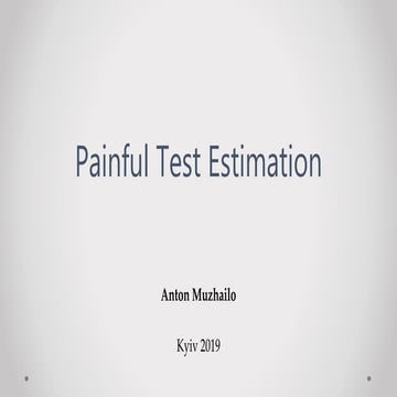Painful Test Estimation