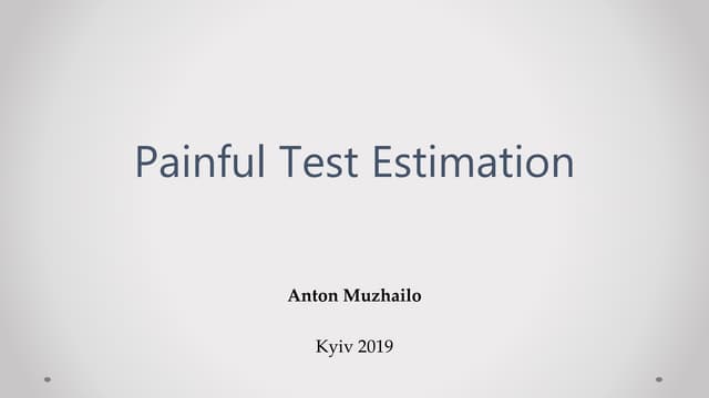 Painful Test Estimation