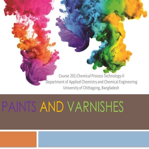 Paints and Varnishes, Chemical Process Technology.pptx