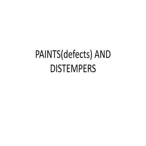 Paints(defects) and distempers