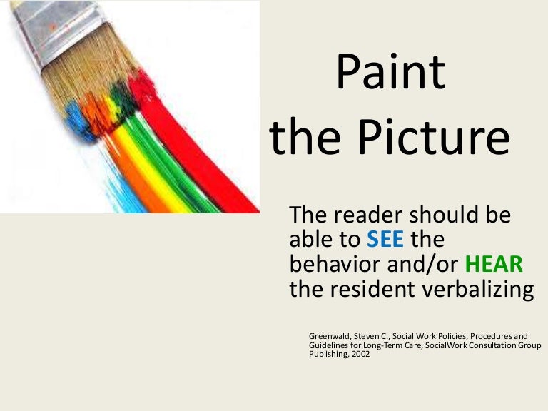 Paint the picture when documenting