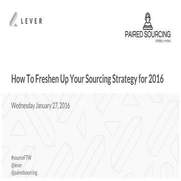 Paired Sourcing Webinar: How to Freshen Up Your Sourcing Strategy for 2016