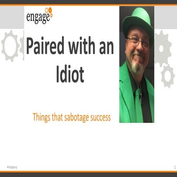 Paired with an Idiot: Things that sabotage success