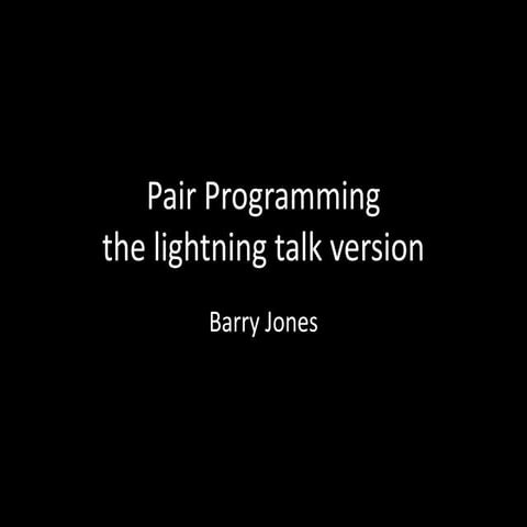 Pair Programming - the lightning talk