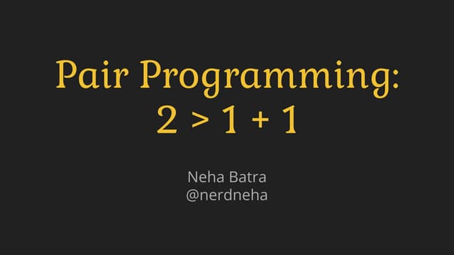 Pair programming  2 > 1 + 1