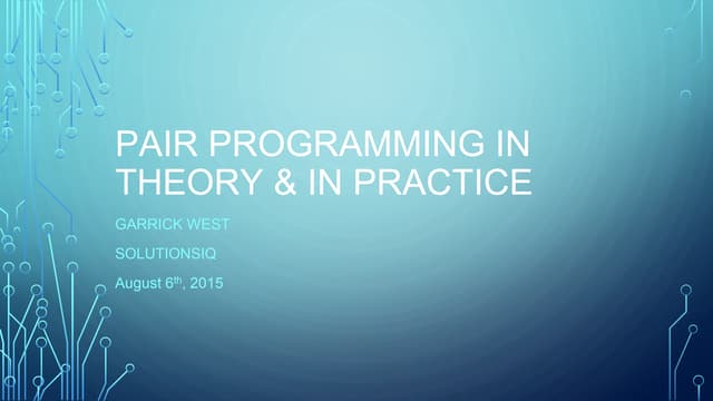 Pair Programming in Theory and Practice By Garrick West
